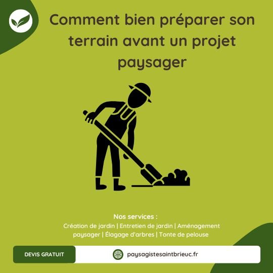 Comment bien préparer son terrain avant un projet paysager à Saint-Brieuc